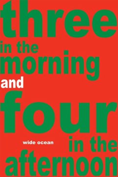 Three in the morning and four in the afternoon (eBook, ePUB) - Ocean, Wide