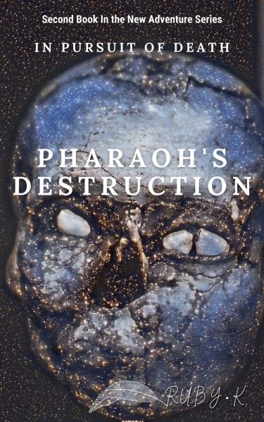 Pharaoh's Destruction (In pursuit of death, #2) (eBook, ePUB) Pharaoh's Destruction (In pursuit of death, #2) (eBook, ePUB)