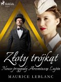 Zloty trojkat: Nowe przygody Aresniusza Lupin (eBook, ePUB)