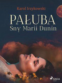 Pałuba. Sny Marii Dunin (eBook, ePUB) - Irzykowski, Karol