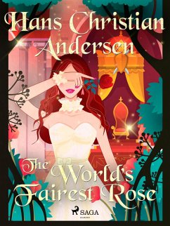 The World's Fairest Rose (eBook, ePUB) - Andersen, H. C.
