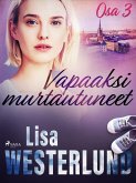 Vapaaksi murtautuneet - Osa 3 (eBook, ePUB) Vapaaksi murtautuneet - Osa 3 (eBook, ePUB)