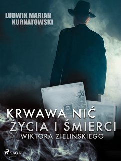 Krwawa nić życia i zbrodni Wiktora Zielińskiego (eBook, ePUB) - Kurnatowski, Ludwik Marian