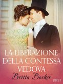 La liberazione della Contessa vedova - Breve racconto erotico (eBook, ePUB) La liberazione della Contessa vedova - Breve racconto erotico (eBook, ePUB)