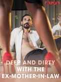 Deep and Dirty with the Ex-Mother-in-Law (eBook, ePUB) Deep and Dirty with the Ex-Mother-in-Law (eBook, ePUB)