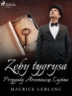 Cover Zeby tygrysa: Przygody Arseniusza Lupina (eBook, ePUB)