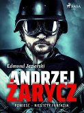 Andrzej Żarycz. Powieść - niestety fantazja (eBook, ePUB)