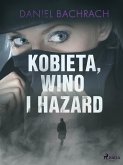 Kobieta, wino i hazard (eBook, ePUB)