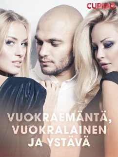 Vuokraemäntä, vuokralainen ja ystävä (eBook, ePUB) - Cupido