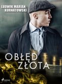 Obłęd złota (eBook, ePUB)