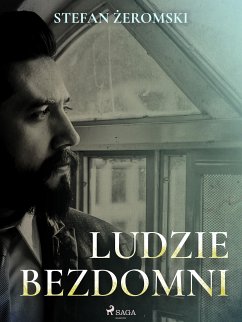 Ludzie bezdomni (eBook, ePUB) - Żeromski, Stefan