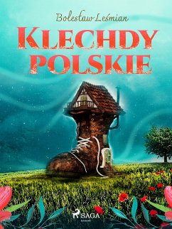 Klechdy polskie (eBook, ePUB) - Leśmian, Bolesław