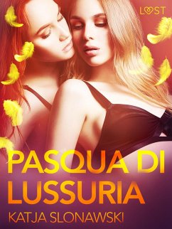 Pasqua di lussuria - Breve racconto erotico (eBook, ePUB) - Slonawski, Katja