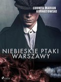 Niebieskie Ptaki Warszawy (eBook, ePUB)