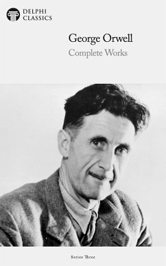 Delphi Complete Works of George Orwell (Illustrated) (eBook, ePUB) - Orwell, George