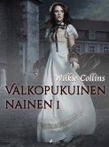 Valkopukuinen nainen 1 (eBook, ePUB)