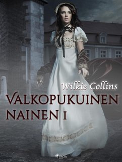 Valkopukuinen nainen 1 (eBook, ePUB) - Wilkie Collins, Collins