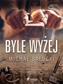 Byle wyżej (eBook, ePUB)