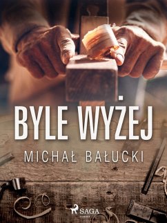 Byle wyzej (eBook, ePUB) - Balucki, Michal