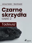 Czarne skrzydła 2 - Tadeusz (eBook, ePUB)