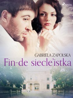 Fin-de siecle'istka (eBook, ePUB) - Zapolska, Gabriela