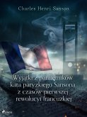 Wyjątki z pamiętników kata paryzkiego Sansona z czasów pierwszej rewolucyi francuzkiej (eBook, ePUB)