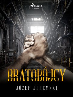 Bratobójcy (eBook, ePUB) - Jeremski, Józef