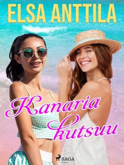 Kanaria kutsuu (eBook, ePUB) - Anttila, Elsa