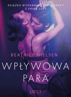 Wpływowa para - opowiadanie erotyczne (eBook, ePUB) - Nielsen, Beatrice