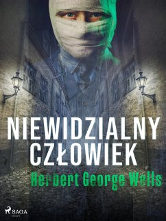 Niewidzialny człowiek (eBook, ePUB) - Wells, Herbert George