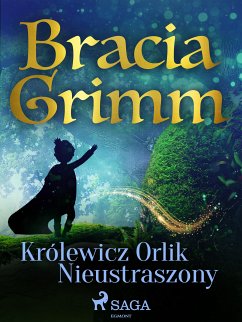 Królewicz Orlik Nieustraszony (eBook, ePUB) - Grimm, Bracia