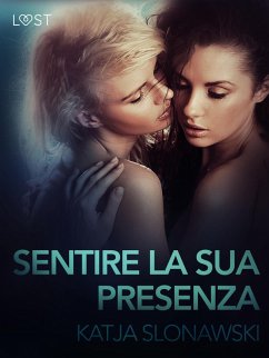 Cover Sentire la sua presenza - Breve racconto erotico (eBook, ePUB)