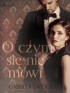 O czym się nie mówi (eBook, ePUB) - Zapolska, Gabriela