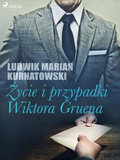 Życie i przygody Wiktora Gruena (eBook, ePUB) - Kurnatowski, Ludwik Marian