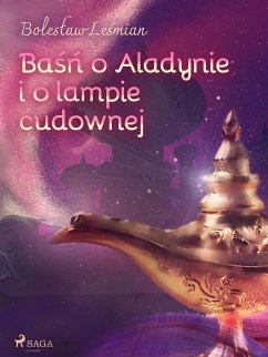 Baśń o Aladynie i o lampie cudownej (eBook, ePUB) - Leśmian, Bolesław