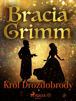 Król Drozdobrody (eBook, ePUB) - Grimm, Bracia