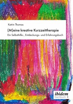 (M)eine kreative Kurzzeittherapie (eBook, ePUB) - Thomas, Katrin