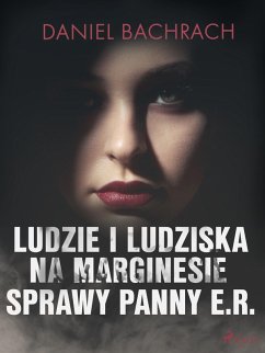 Cover Ludzie i ludziska. Na marginesie sprawy panny E.R. (eBook, ePUB)