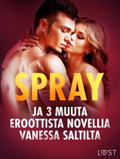 Cover Spray ja 3 muuta eroottista novellia Vanessa Saltilta (eBook, ePUB)