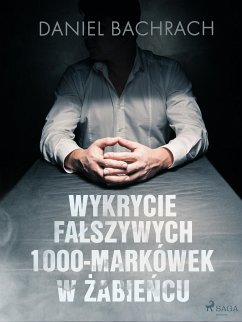 Wykrycie fałszywych 1000-markówek w Żabieńcu (eBook, ePUB) - Bachrach, Daniel