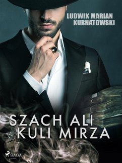 Szach Ali Kuli Mirza (eBook, ePUB) - Kurnatowski, Ludwik Marian