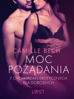 Moc pożądania - 7 opowiadań erotycznych dla dorosłych (eBook, ePUB) - Bech, Camille