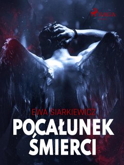 Pocałunek śmierci (eBook, ePUB) - Siarkiewicz, Ewa