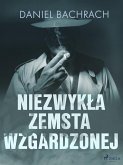 Niezwykła zemsta wzgardzonej (eBook, ePUB)