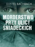 Morderstwo przy ulicy Śniadeckich (eBook, ePUB)