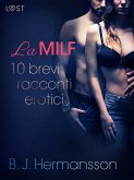 La MILF - 10 brevi racconti erotici di B. J. Hermansson (eBook, ePUB)