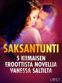 Saksantunti - 5 kiimaisen eroottista novellia Vanessa Saltilta (eBook, ePUB) Saksantunti - 5 kiimaisen eroottista novellia Vanessa Saltilta (eBook, ePUB)