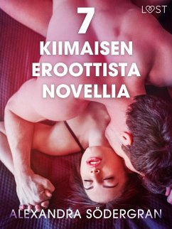 7 kiimaisen eroottista novellia Alexandra Södergranilta (eBook, ePUB) - Södergran, Alexandra