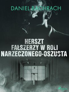 Herszt fałszerzy w roli narzeczonego-oszusta (eBook, ePUB) - Bachrach, Daniel