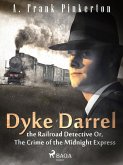 Dyke Darrel the Railroad Detective Or, The Crime of the Midnight Express (eBook, ePUB)